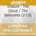 Erasure - The Circus / The Innocents (2 Cd) cd