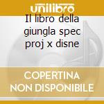 Il libro della giungla spec proj x disne cd