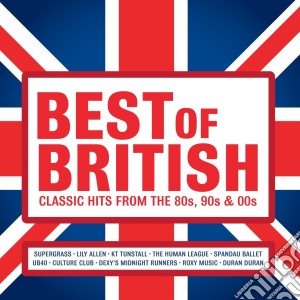 Best Of British: Classic Hits From The 80s, 90s And 00s / Various cd musicale di Artisti Vari