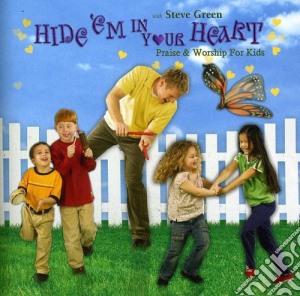 Steve Green - Hide Em In Your Heart - Praise & Worship For Kids cd musicale di Steve Green