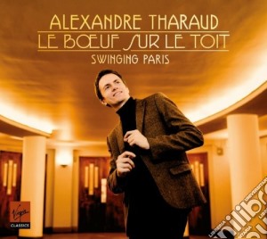 Alexandre Tharaud - Le Boeuf Sur Le Toit cd musicale di Alexandre Tharaud