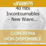 40 Hits Incontournables - New Wave (2 Cd) cd