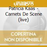 Patricia Kaas - Carnets De Scene (live) cd musicale di Patricia Kaas