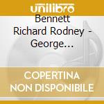 Bennett Richard Rodney - George Gershwin - Jerome Kern - Songs & Piano Music cd musicale di RICHARD RODNEY BENNE