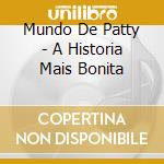 Mundo De Patty - A Historia Mais Bonita cd