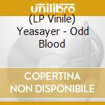 (LP Vinile) Yeasayer - Odd Blood lp vinile di Yeasayer