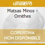 Matsas Minos - Ornithes cd