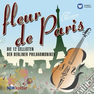 12 Cellisten Der Berliner Philharmoniker (Die) - Fleur De Paris cd musicale di DER BERLINER PHILARMONIKER