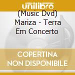 (Music Dvd) Mariza - Terra Em Concerto cd musicale