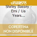 Shirley Bassey - Emi / Ua Years 1959-1979 cd musicale di Shirley Bassey