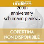 200th anniversary schumann piano box cd musicale di Artisti Vari