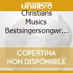 Christians Musics Bestsingersongwr / Various cd musicale