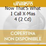 Now That'S What I Call X-Mas 4 (2 Cd) cd