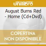 August Burns Red - Home (Cd+Dvd) cd