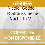 Nicolai Gedda - R Strauss Iieine Nacht In V (2 Cd) cd musicale di Nicolai Gedda