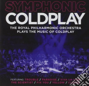 Royal Philharmonic Orchestra - Symphonic Coldplay cd musicale di Royal Philharmonic Orchestra