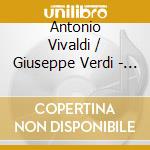 Antonio Vivaldi / Giuseppe Verdi - The Four Seasons cd