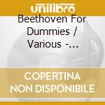 Beethoven For Dummies / Various - Beethoven For Dummies / Various cd