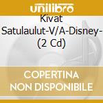 Kivat Satulaulut-V/A-Disney- (2 Cd) cd