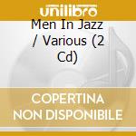 Men In Jazz / Various (2 Cd) cd