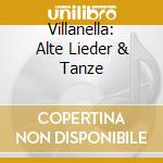 Villanella: Alte Lieder & Tanze cd