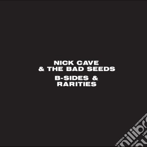 Nick Cave & The Bad Seeds - B-Sides & Rarities (3 Cd) cd musicale di Cave nick and the ba