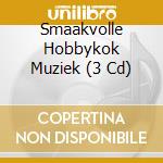 Smaakvolle Hobbykok Muziek (3 Cd) cd