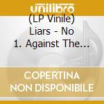 (LP Vinile) Liars - No 1. Against The Rush (Ep 12