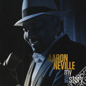 Aaron Neville - My True Story cd musicale di Aaron Neville
