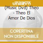 (Music Dvd) Theo - Theo El Amor De Dios cd