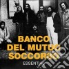 Banco Del Mutuo Soccorso - Essential cd