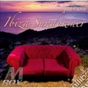 Ibiza Sundowner By Jose Padilla (2 Cd) cd musicale di Artisti Vari