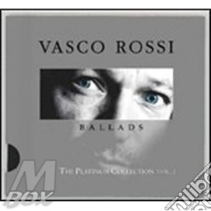 The platinum collection vol.2 (ballads)[ cd musicale di Vasco Rossi
