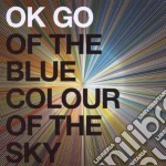 Ok Go - Of The Blue Color Of The Sky cd