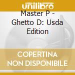Master P - Ghetto D: Usda Edition cd