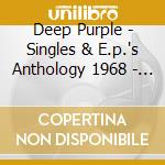 Deep Purple - Singles & E.p.'s Anthology 1968 - 1980 (2 Cd) cd