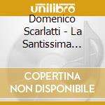 Domenico Scarlatti - La Santissima Trinita cd