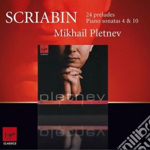 Alexander Scriabin - 24 Preludes - Piano Sonatas 4 & 10 cd musicale di Mikhail Pletnev