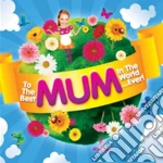To The Best Mum In The World...Ever! cd