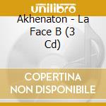 Akhenaton - La Face B (3 Cd) cd