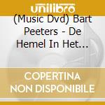 (Music Dvd) Bart Peeters - De Hemel In Het Klad/Live In De Roma cd
