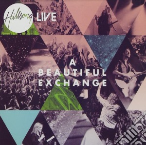 Hillsong Live - Beautiful Exchange cd musicale di Hillsong Live