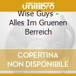 Wise Guys - Alles Im Gruenen Berreich cd