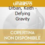 Urban, Keith - Defying Gravity cd musicale di Urban, Keith