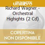 Richard Wagner - Orchestral Highights (2 Cd) cd musicale di Otto Klemperer