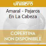 Amaral - Pajaros En La Cabeza cd
