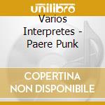 Varios Interpretes - Paere Punk cd musicale di Varios Interpretes
