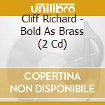 Cliff Richard - Bold As Brass (2 Cd) cd