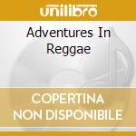 Adventures In Reggae cd