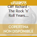 Cliff Richard - The Rock 'n' Roll Years 1958-1963 cd musicale di Cliff Richard